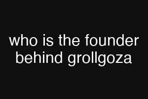 who is the founder behind grollgoza